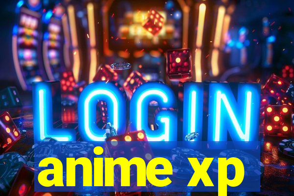 anime xp